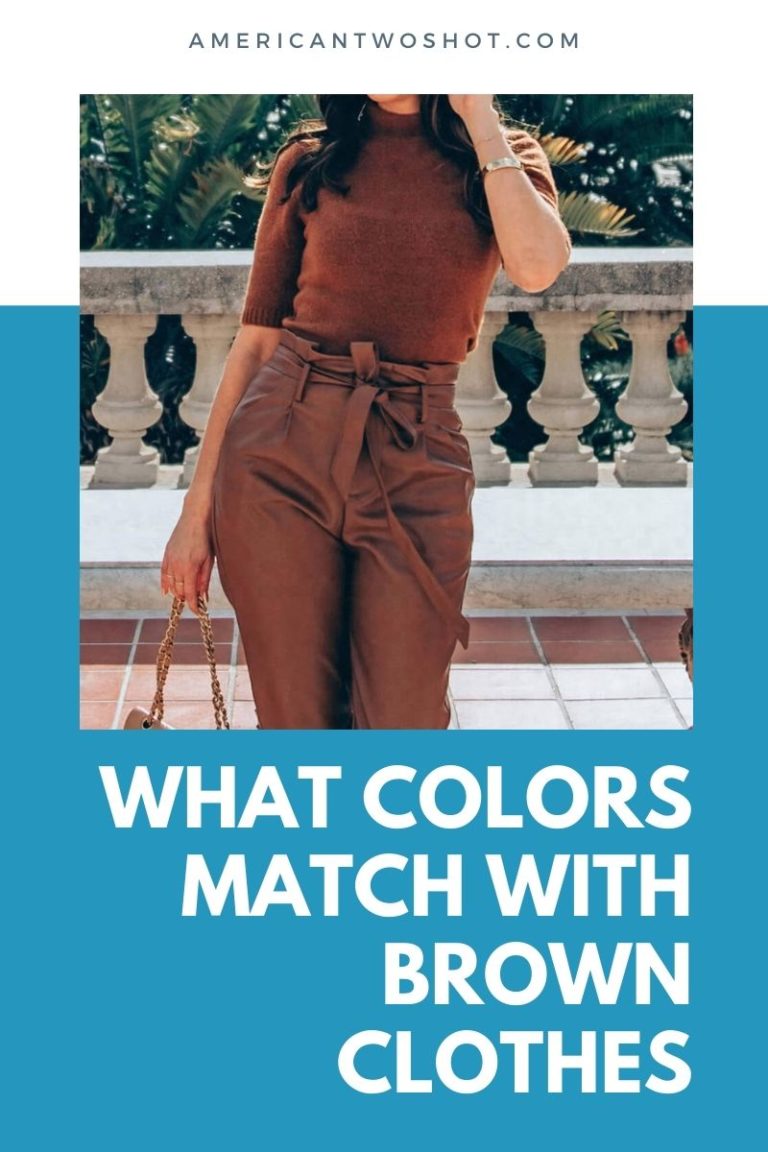 what-colors-match-with-brown-clothes-2022-updated