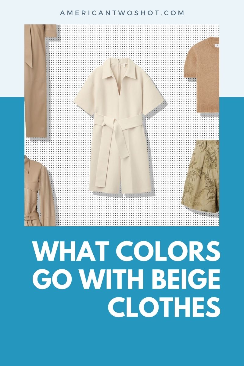 colors that go with beige clothes