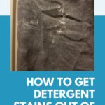 5 Methods To Get Detergent Stains Out Of Clothes