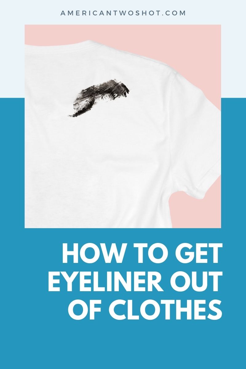how to get eyeliner out of clothes
