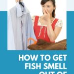 4 Ways To Remove Fishy Smell From Clothes