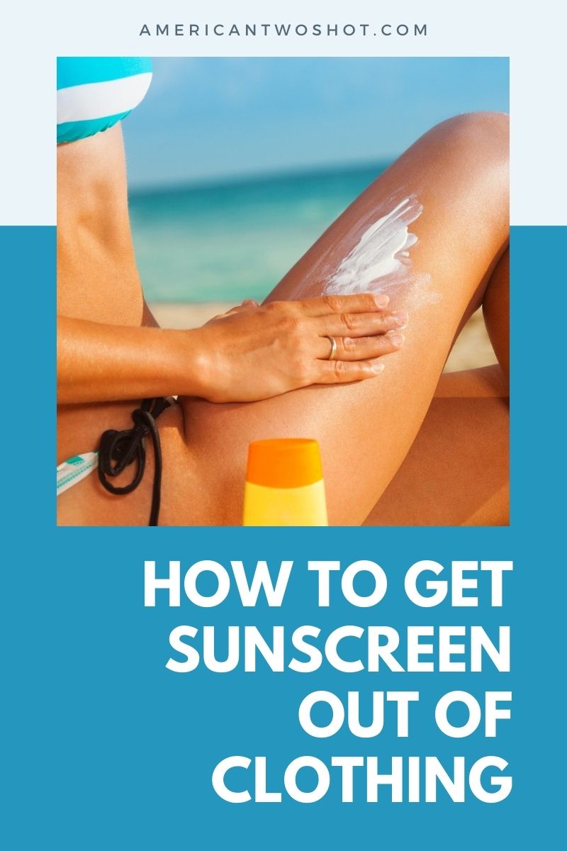 how to get sunscreen out of fabric