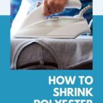 3 Methods to Shrink Polyester Clothes – You Can Do at Home