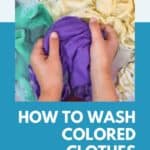 Laundry 101: Learn How To Wash  Colored Clothes Correctly