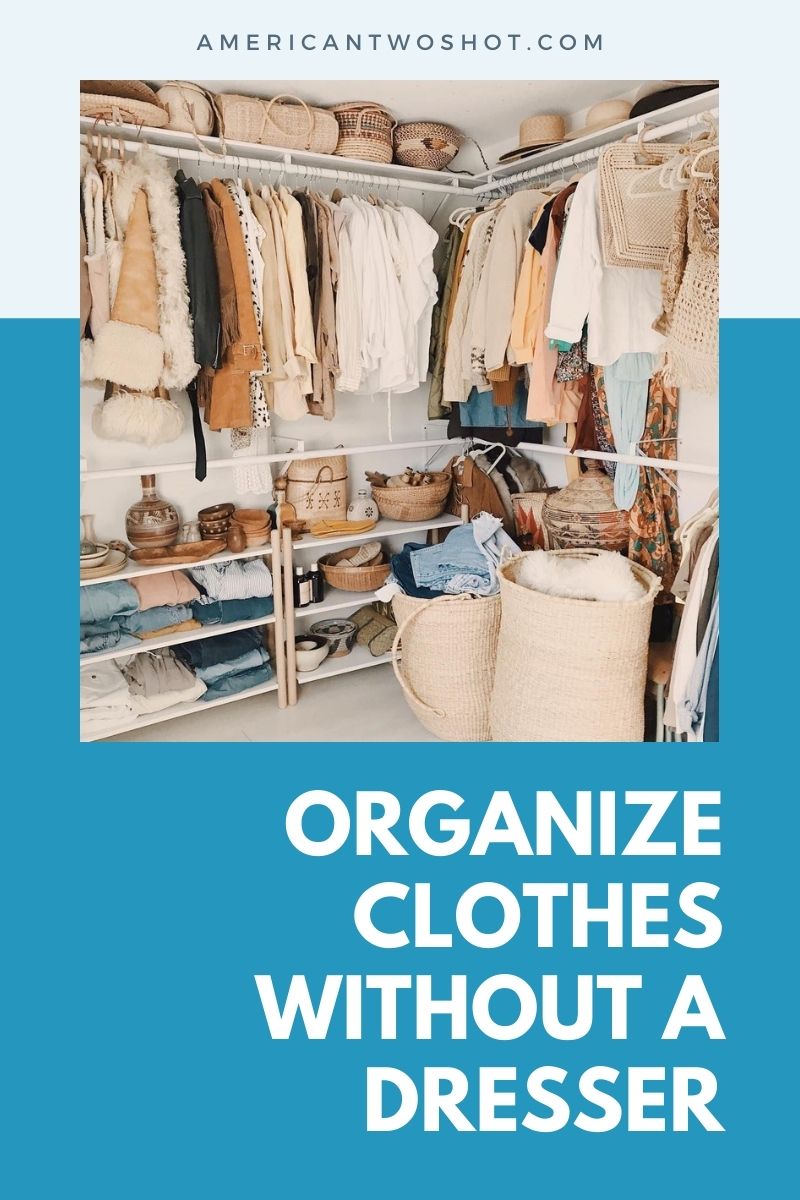 organize clothes without a dresser