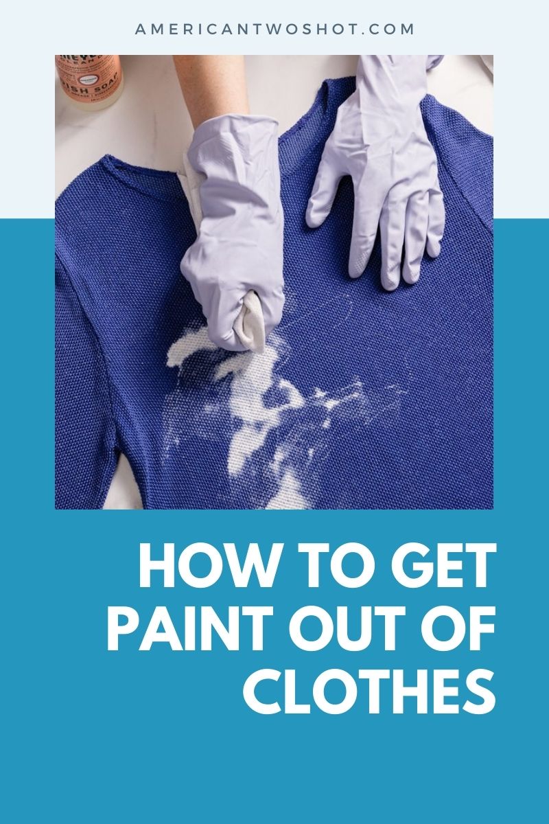 remove Paint Out of Clothes