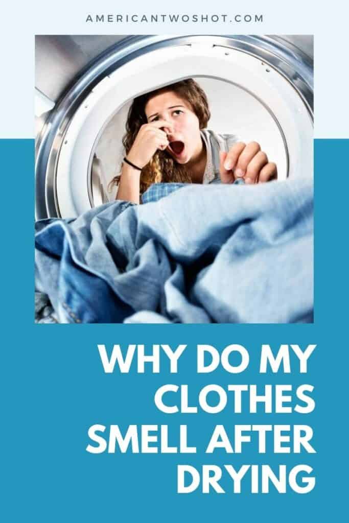 Why Do My Clothes Smell After Drying?