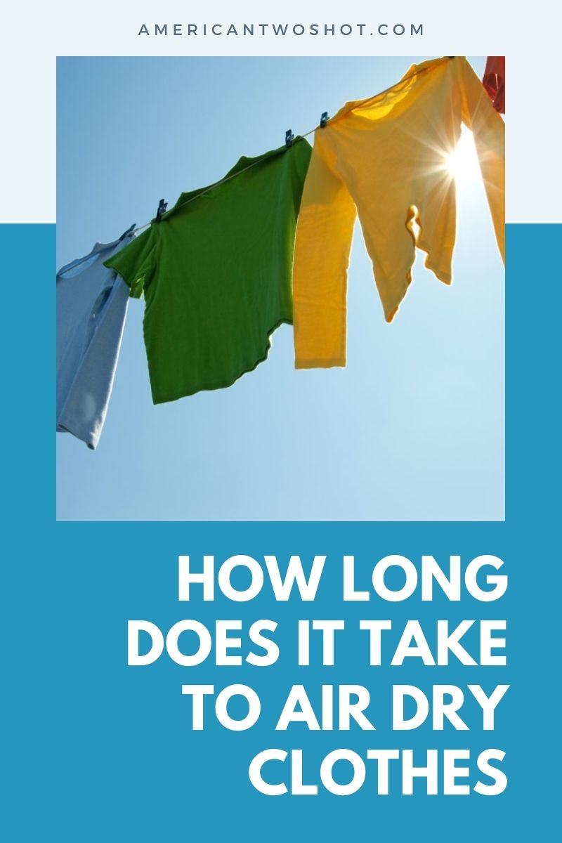how long does it take to air dry clothes