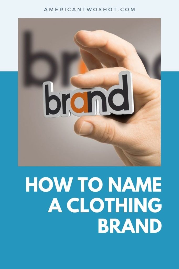 8 Steps To Make A Clothing Brand Name