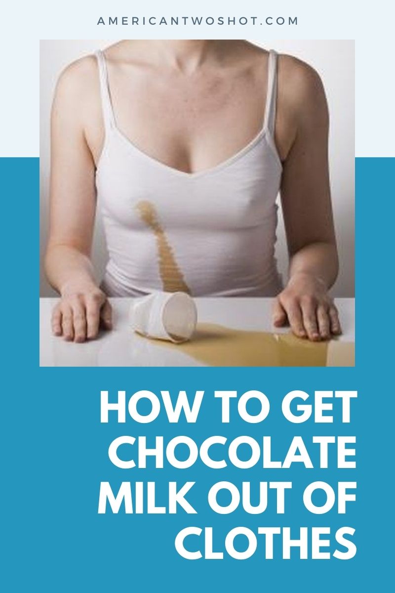 how to get chocolate milk out of clothes