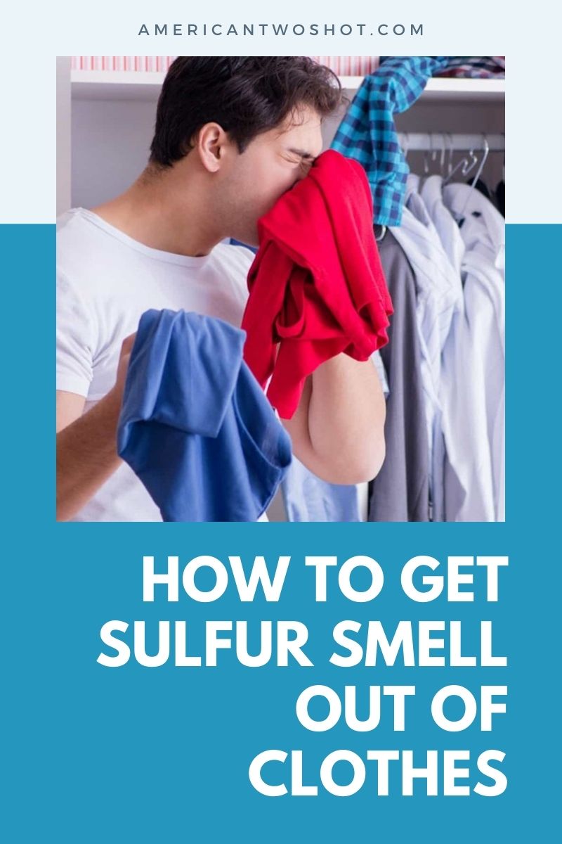 how to get sulfur smell out of clothes