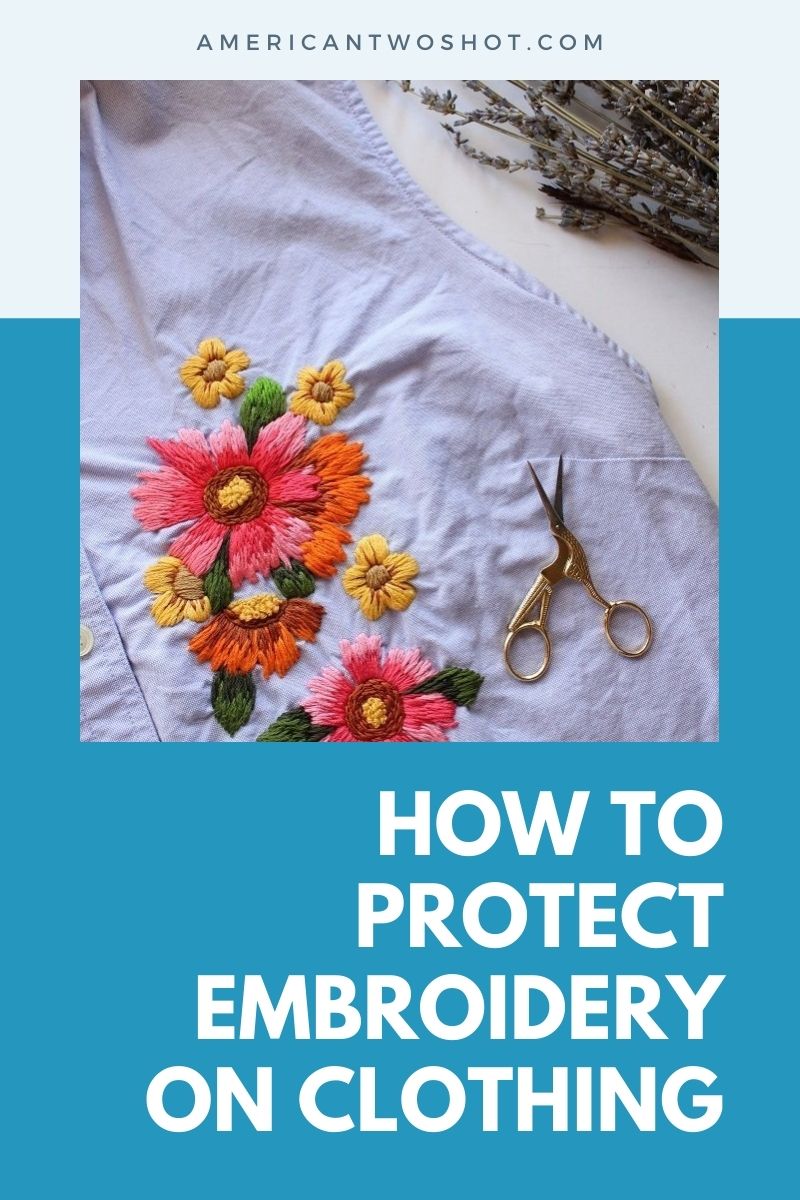 how to protect embroidery on clothing