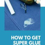 How To Get Super Glue Off Clothes? (Step-by-Step Guide)
