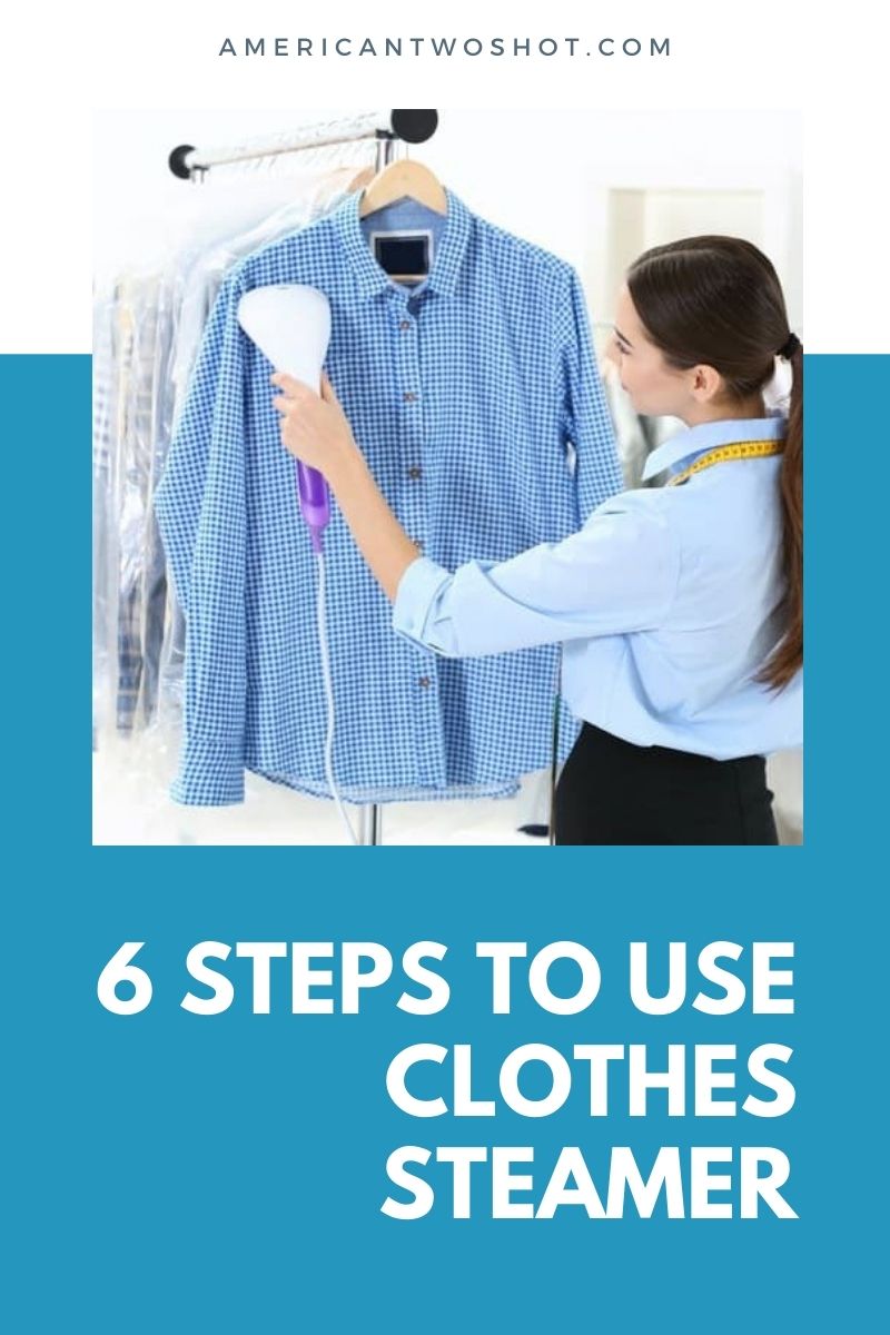 6 Steps To Use Clothes Steamer