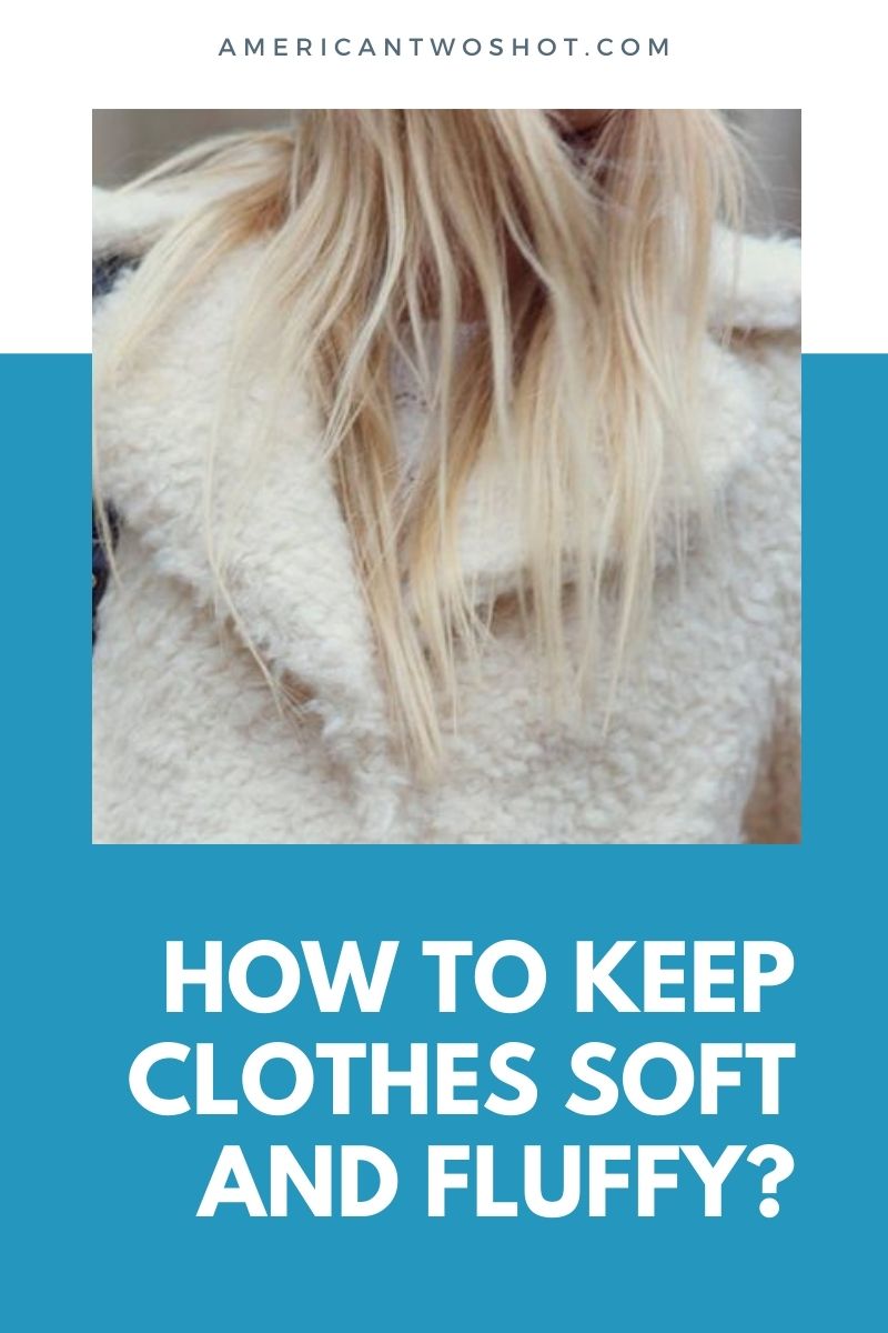 Keep Clothes Soft and Fluffy