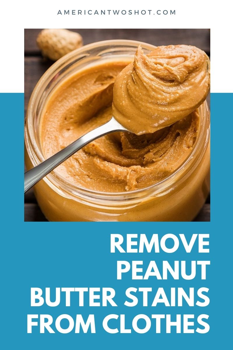 The Complete Guide to Remove Peanut Butter Stains from Clothes