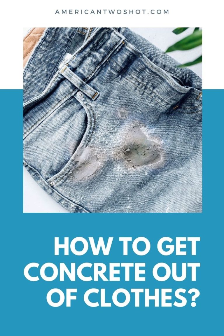 How to Get Concrete Out of Clothes? (Step-By-Step Guide)