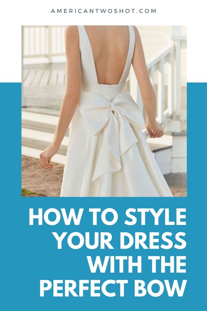 How to Style Your Dress with the Perfect Bow