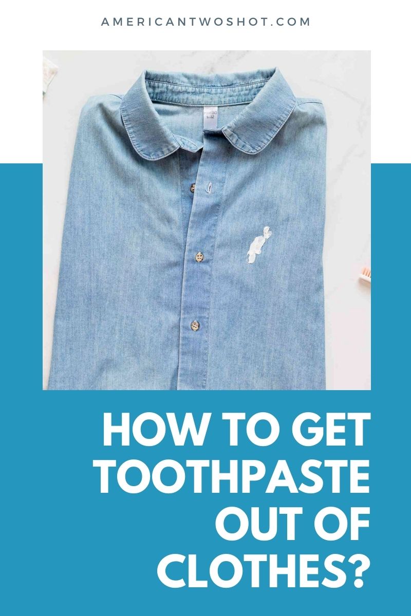 Get Toothpaste Out of Clothes