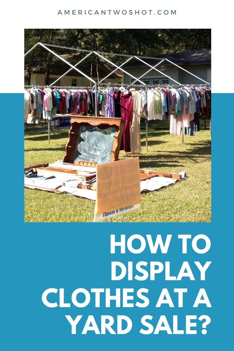 how to display clothes at a yard sale