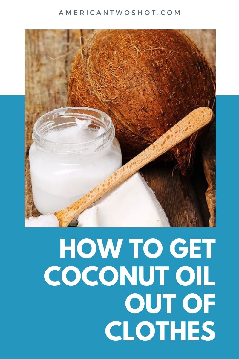 5 Easy Steps to Get Coconut Oil Out of Clothes