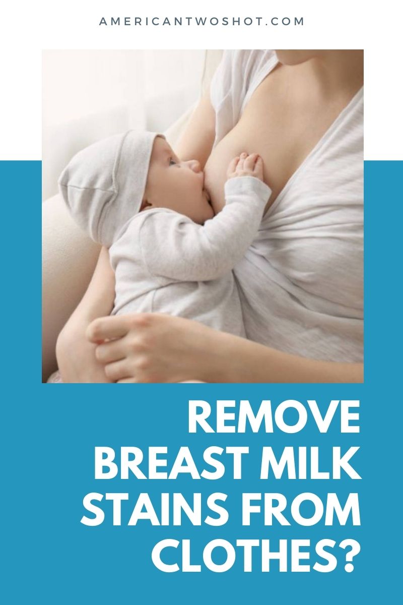 how to get breastmilk stains out of clothing