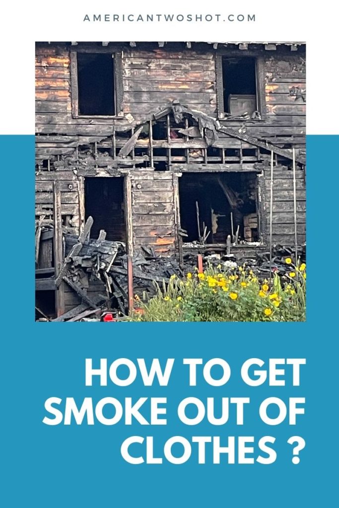 how-to-get-smoke-out-of-clothes-after-house-fire