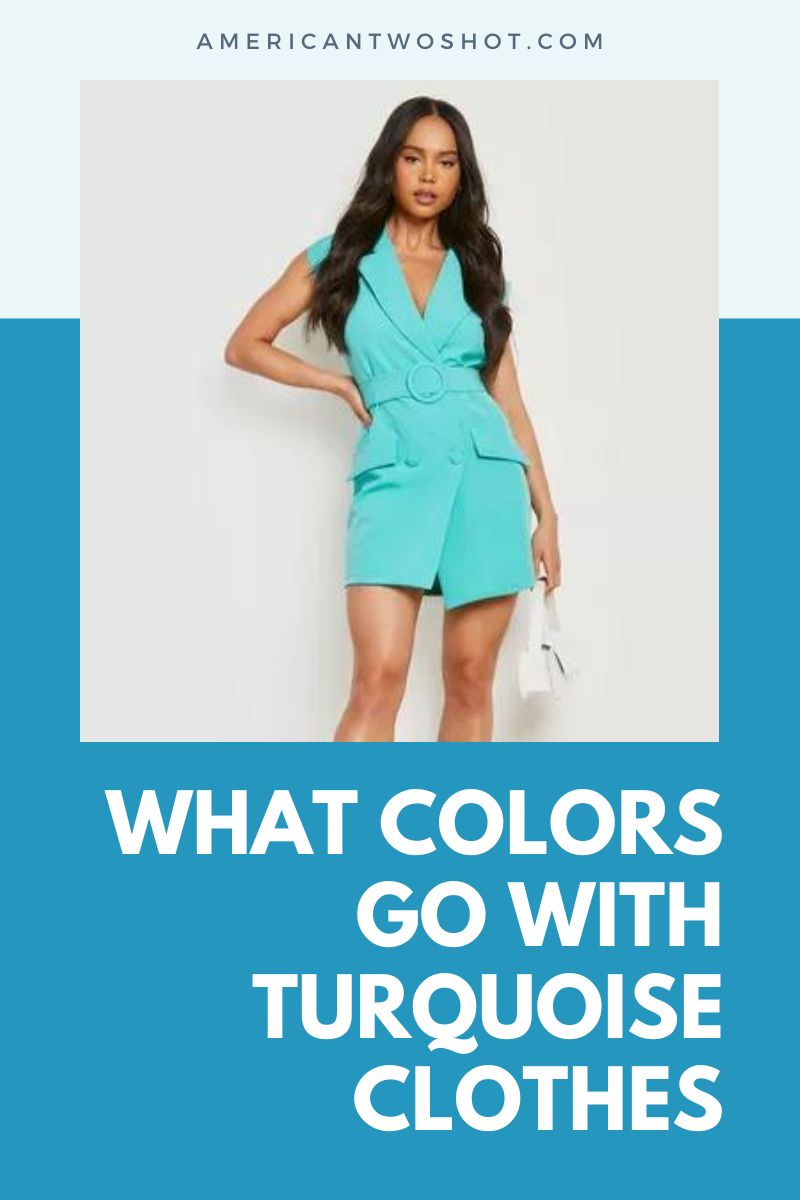 What Colors Go with Turquoise Clothes